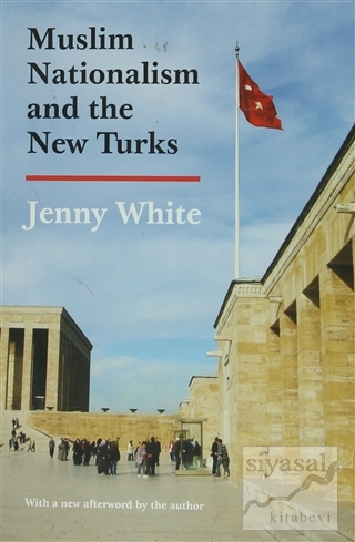 Muslim Nationalism and the New Turks