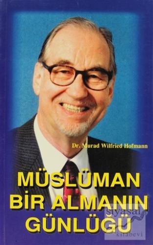 Müslüman Bir Almanın Günlüğü Murad Wilfried Hofmann