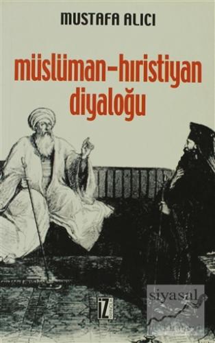Müslüman - Hıristiyan Diyaloğu Mustafa Alıcı