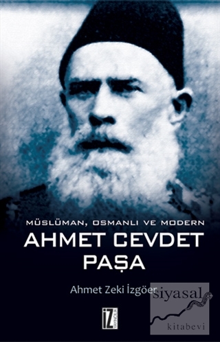 Müslüman Osmanlı ve Modern Ahmet Cevdet Paşa Ahmet Zeki İzgöer