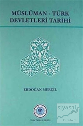 Müslüman Türk Devletleri Tarihi (Ciltli) Erdoğan Merçil