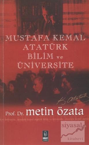 Mustafa Kemal Atatürk Bilim ve Üniversite Metin Özata