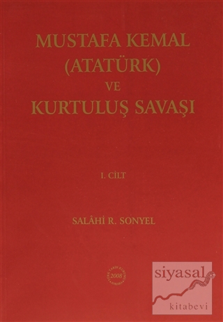 Mustafa Kemal (Atatürk) ve Kurtuluş Savaşı (3 Cilt Takım) Salahi R. So