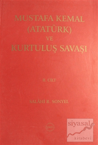 Mustafa Kemal (Atatürk) ve Kurtuluş Savaşı Cilt: 2 Salahi R. Sonyel