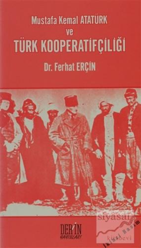 Mustafa Kemal Atatürk ve Türk Kooperatifçiliği Ferhat Erçin