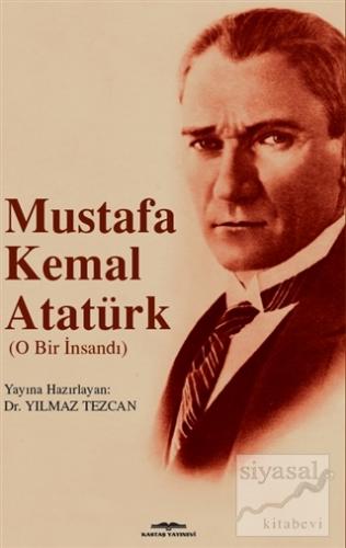 Mustafa Kemal Atatürk Yılmaz Tezcan