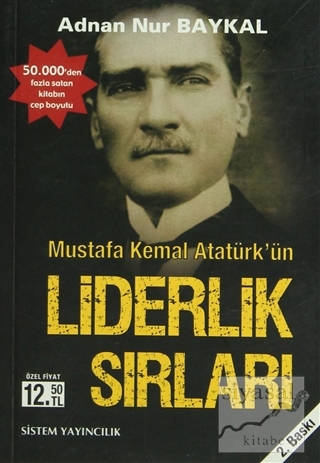 Mustafa Kemal Atatürk'ün Liderlik Sırları Adnan Nur Baykal
