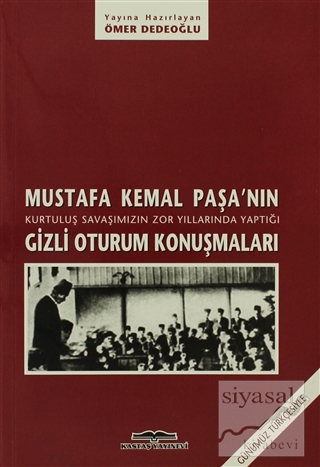 Mustafa Kemal Paşa'nın Kurtuluş Savaşımızın Zor Yıllarında Yaptığı Giz