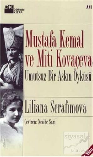 Mustafa Kemal ve Miti Kovaçeva Umutsuz Bir Aşkın Öyküsü Liliana Serafi