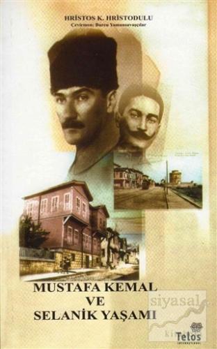 Mustafa Kemal ve Selanik Yaşamı Hristos K. Hristodulu