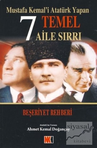 Mustafa Kemal'i Atatürk Yapan 7 Temel Aile Sırrı Ahmet Kemal Doğançay