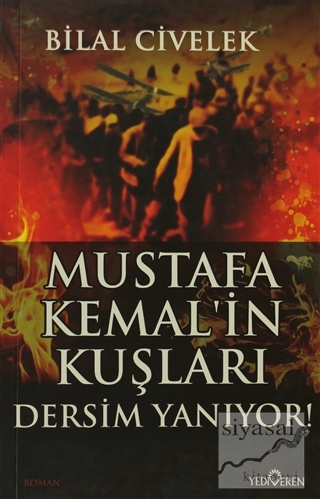 Mustafa Kemal'in Kuşları - Dersim Yanıyor Bilal Civelek