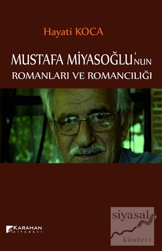 Mustafa Miyasoğlu'nun Romanları ve Romancılığı Hayati Koca