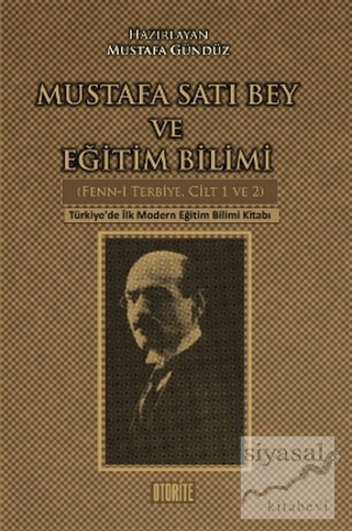 Mustafa Satı Bey ve Eğitim Bilimi Mustafa Gündüz