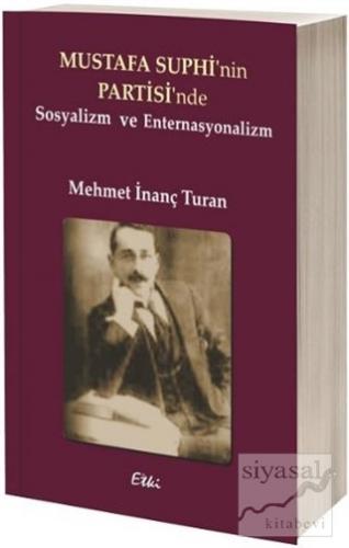 Mustafa Suphi‘nin Partisi'nde Sosyalizm ve Enternasyonalizm Mehmet İna