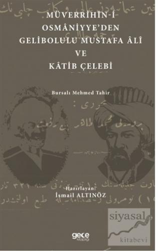 Müverrihin-i Osmaniyye'den Gelibolu Mustafa Ali ve Katib Çelebi Bursal