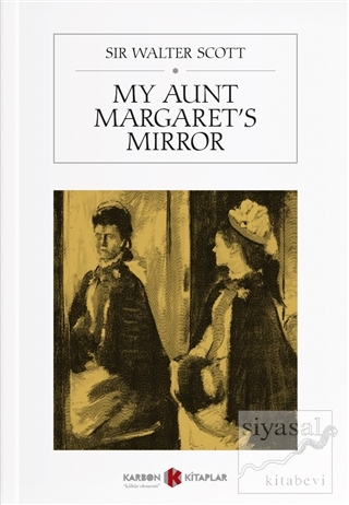 My Aunt Margaret's Mirror Sir Walter Scott