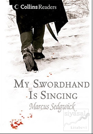 My Swordhand is Singing (Collins Readers) (Ciltli) Marcus Sedgwick