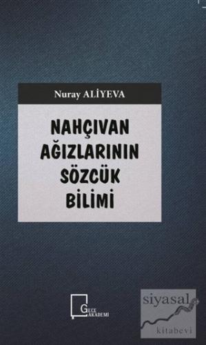 Nahçıvan Ağızlarının Sözcük Bilimi Nuray Aliyeva