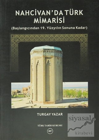 Nahcivan'da Türk Mimarisi Turgay Yazar