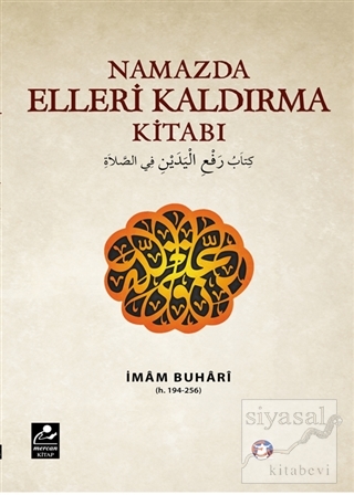Namazda Elleri Kaldırma Kitabı Muhammed İbn İsmail el-Buhari