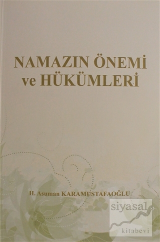 Namazın Önemi ve Hükümleri H. Asuman Karamustafaoğlu