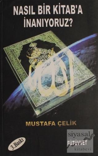 Nasıl Bir Kitaba İnanıyoruz? Mustafa Çelik