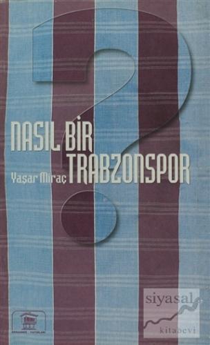 Nasıl Bir Trabzonspor Yaşar Miraç
