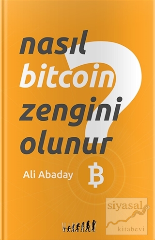Nasıl Bitcoin Zengini Olunur? Ali Abaday