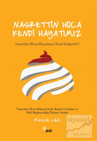 Nasrettin Hoca Kendi Hayatımız