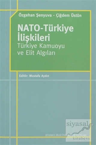 Nato-Türkiye İlişkileri Türkiye Kamuoyu ve Elit Algıları Özgehan Şenyu