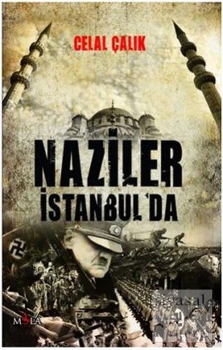 Naziler İstanbul'da Celal Çalık