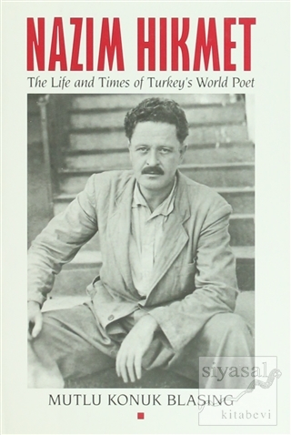 Nazim Hikmet: The Life and Times of Turkey's World Poet (Ciltli) Mutlu