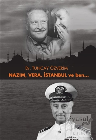 Nazım, Vera, İstanbul ve Ben... Tuncay Özverim
