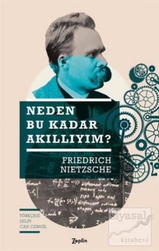 Neden Bu Kadar Akıllıyım? Friedrich Wilhelm Nietzsche