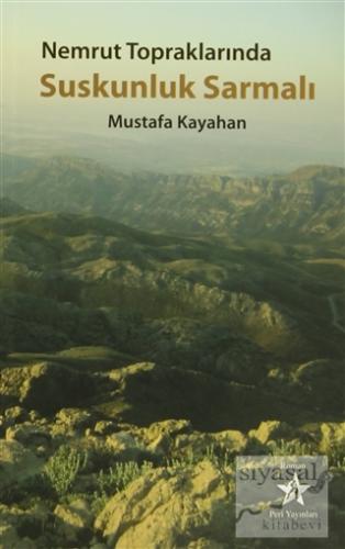 Nemrut Topraklarında Suskunluk Sarmalı Mustafa Kayahan