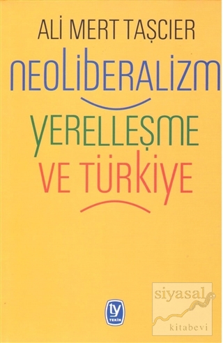Neoliberalizm Yerelleşme ve Türkiye Ali Mert Taşcıer