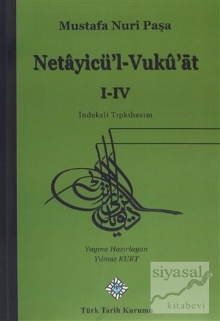 Netayicü'l- Vukü'at 1-4 Mustafa Nuri Paşa