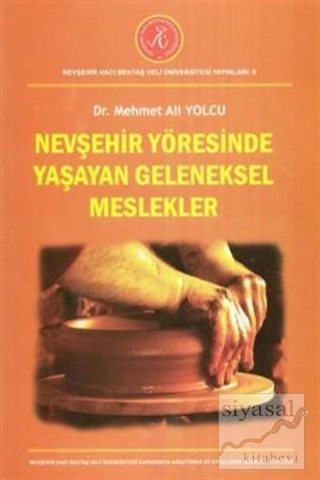 Nevşehir Yöresinde Yaşayan Geleneksel Meslekler Mehmet Ali Yolcu