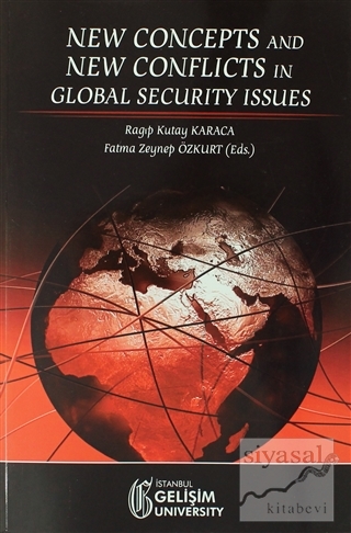 New Concepts and New Conflicts in Global Security Issues Ragıp Kutay K