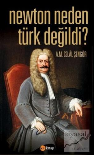 Newton Neden Türk Değildi? Ali Mehmet Celal Şengör