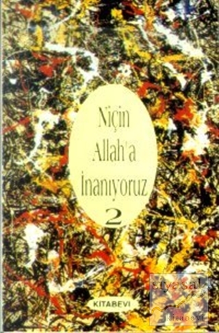 Niçin Allah'a İnanıyoruz? Cilt: 2