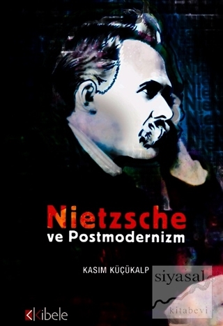 Nietzsche ve Postmodernizm Kasım Küçükalp