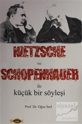 Nietzsche ve Schopenhauer İle Küçük Bir Söyleşi Oğuz İnel
