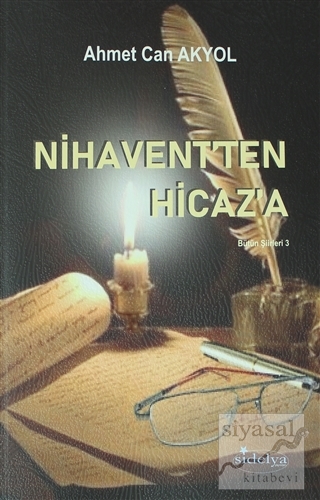 Nihavent'ten Hicaz'a - Bütün Şiirleri 3 Ahmet Can Akyol