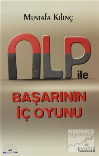 NLP ile Başarının İç Oyunu Mustafa Kılınç