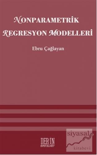 Nonparametrik Regresyon Modelleri Ebru Çağlayan Akay