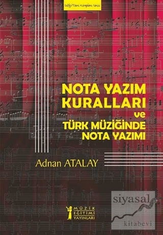 Nota Yazım Kuralları ve Türk Müziğinde Nota Yazımı Adnan Atalay