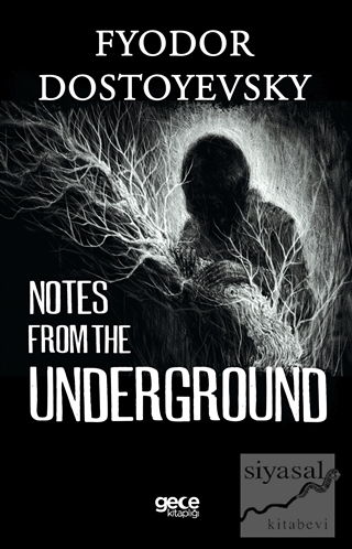 Notes from the Underground Fyodor Mihayloviç Dostoyevski