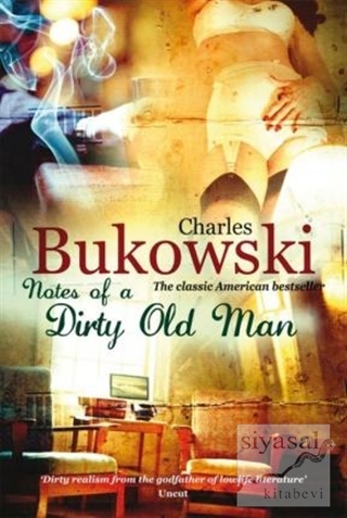 Notes Of A Dirty Old Man Charles Bukowski